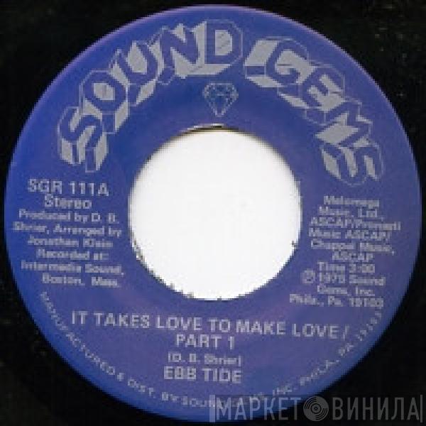 Ebb Tide - It Takes Love To Make Love