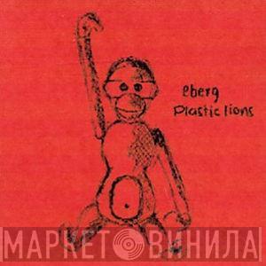 Eberg - Plastic Lions