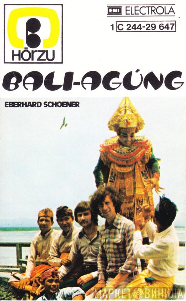  Eberhard Schoener  - Bali-Agúng