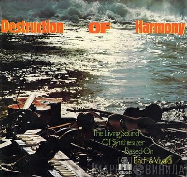 Eberhard Schoener - Destruction Of Harmony - The Living Sound Of Synthesizer Based On Bach & Vivaldi
