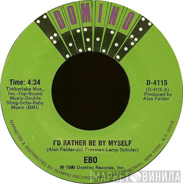 Ebo  - I'd Rather Be By Myself