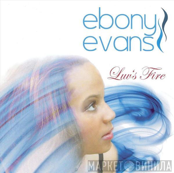 Ebony Evans - Luv's Fire