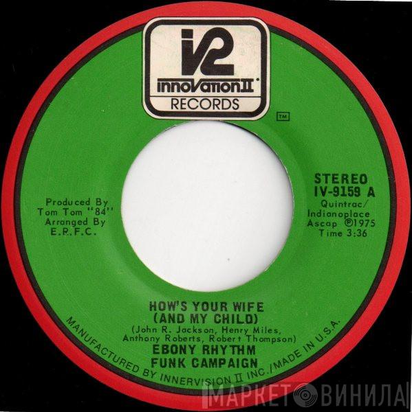 Ebony Rhythm Funk Campaign - How's Your Wife (And My Child)