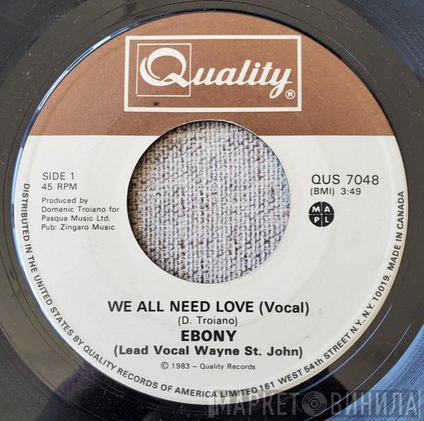 Ebony  - We All Need Love