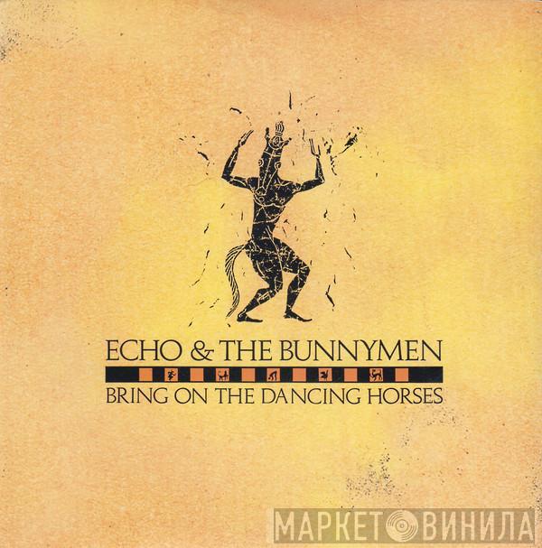 Echo & The Bunnymen - Bring On The Dancing Horses