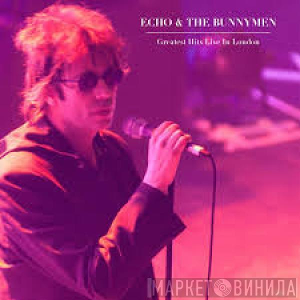 Echo & The Bunnymen - Greatest Hits Live In London