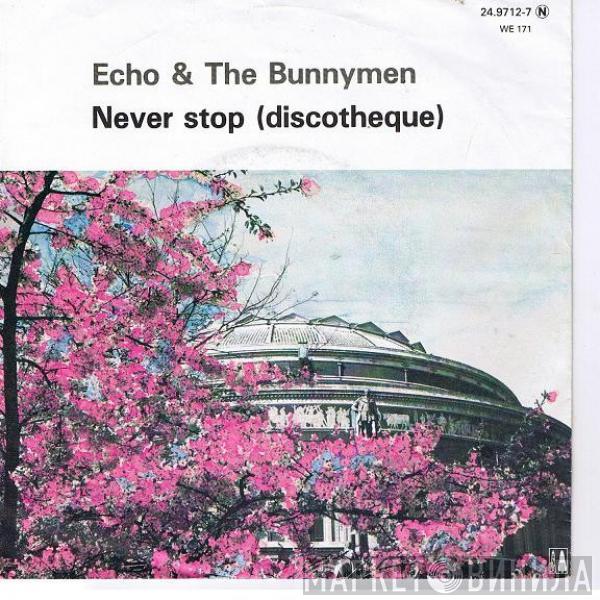  Echo & The Bunnymen  - Never Stop (Discotheque)