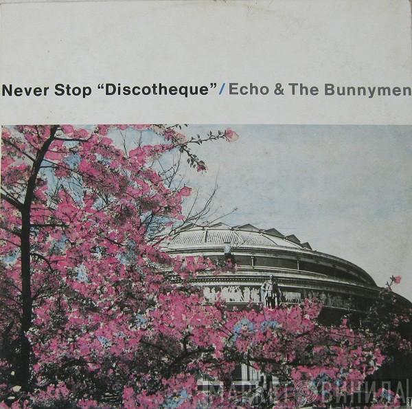  Echo & The Bunnymen  - Never Stop "Discotheque"