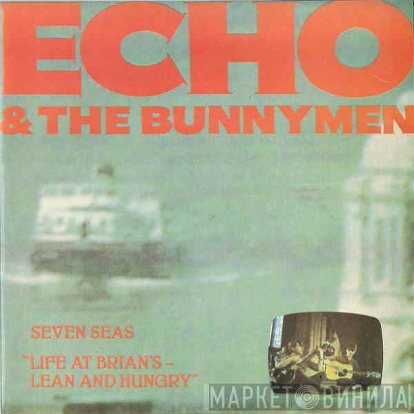 Echo & The Bunnymen - Seven Seas 'Life At Brian's - Lean And Hungry'