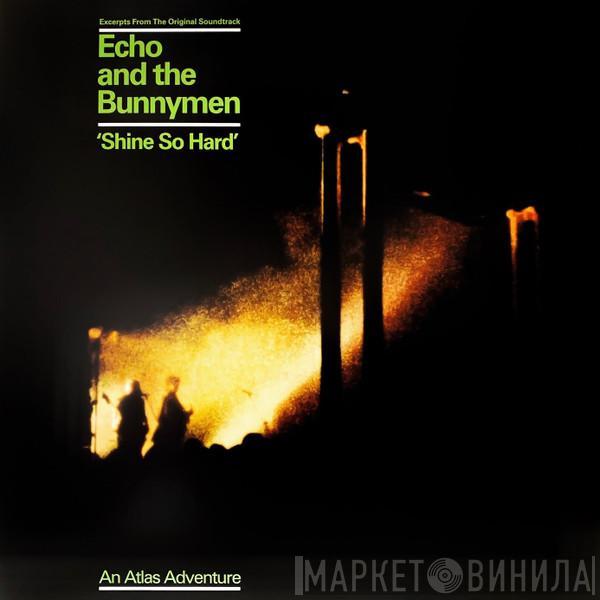 Echo & The Bunnymen - Shine So Hard