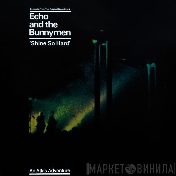 Echo & The Bunnymen - Shine So Hard