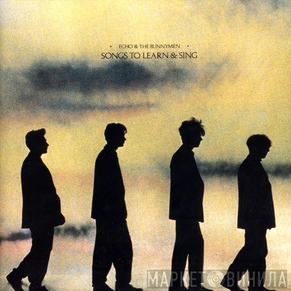  Echo & The Bunnymen  - Songs To Learn & Sing