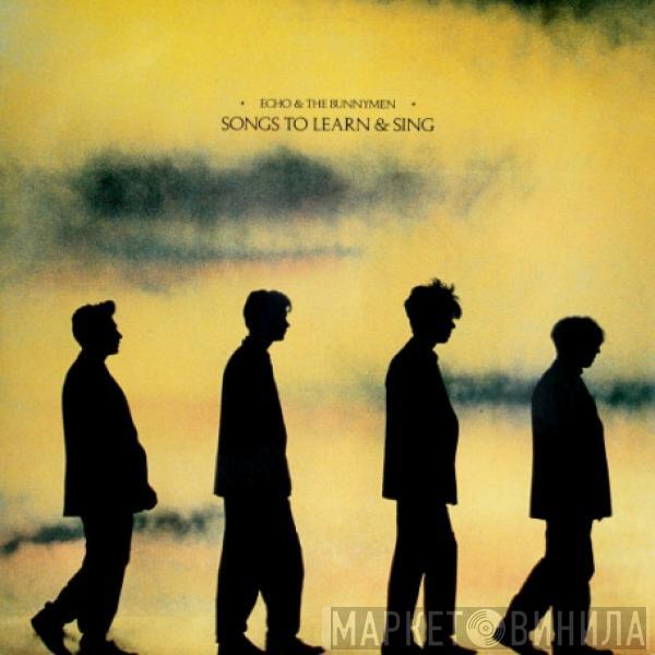  Echo & The Bunnymen  - Songs To Learn & Sing