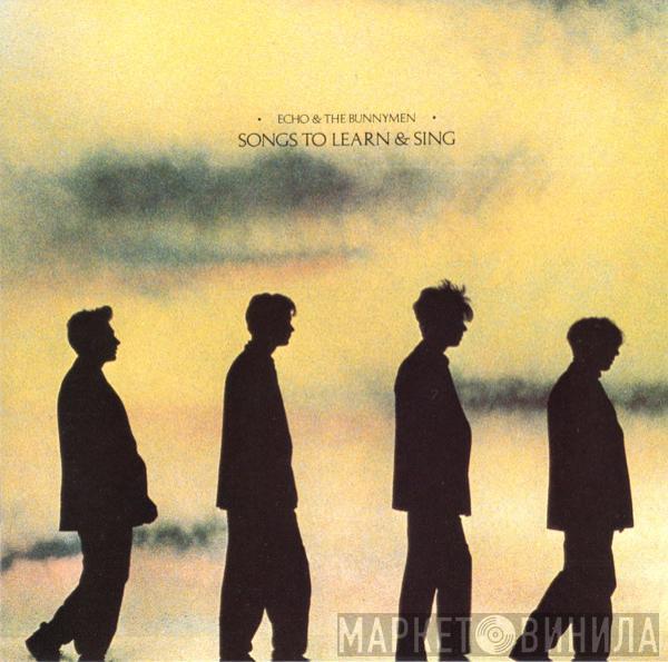  Echo & The Bunnymen  - Songs To Learn & Sing