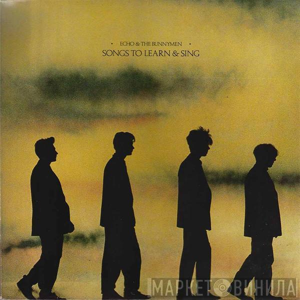 Echo & The Bunnymen - Songs To Learn & Sing