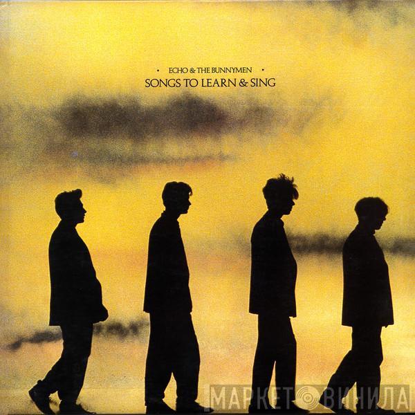  Echo & The Bunnymen  - Songs To Learn & Sing