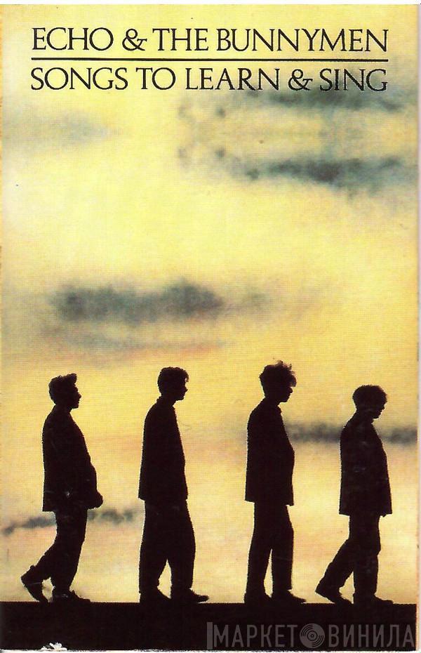  Echo & The Bunnymen  - Songs To Learn & Sing