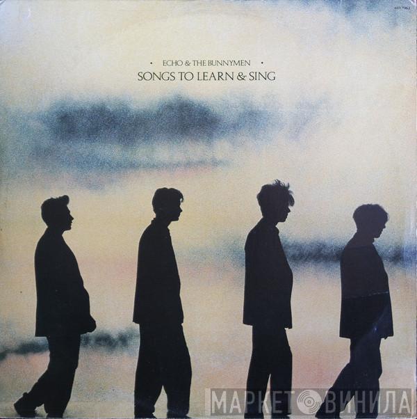  Echo & The Bunnymen  - Songs To Learn & Sing
