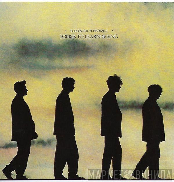  Echo & The Bunnymen  - Songs To Learn & Sing