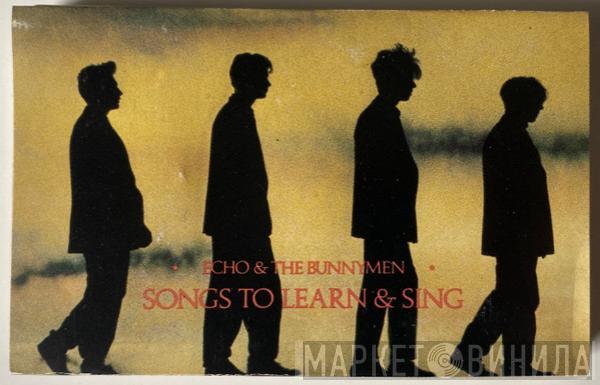  Echo & The Bunnymen  - Songs To Learn & Sing