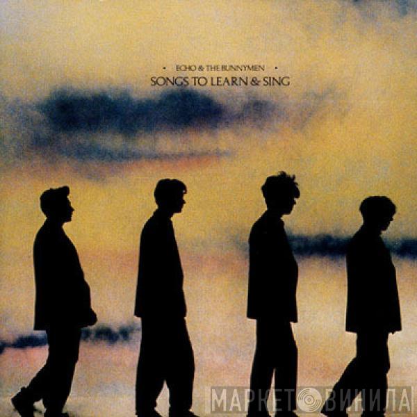  Echo & The Bunnymen  - Songs To Learn & Sing