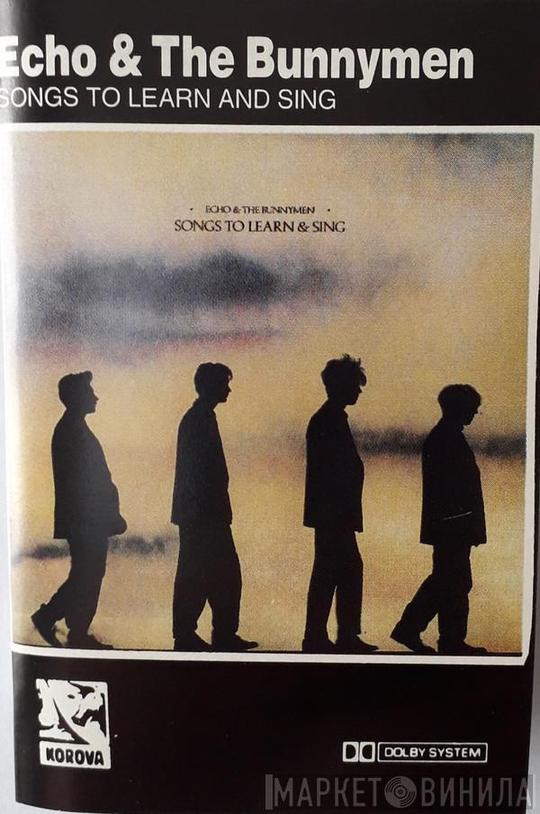  Echo & The Bunnymen  - Songs To Learn & Sing