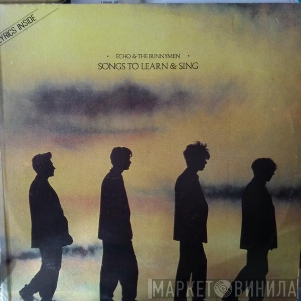  Echo & The Bunnymen  - Songs To Learn & Sing
