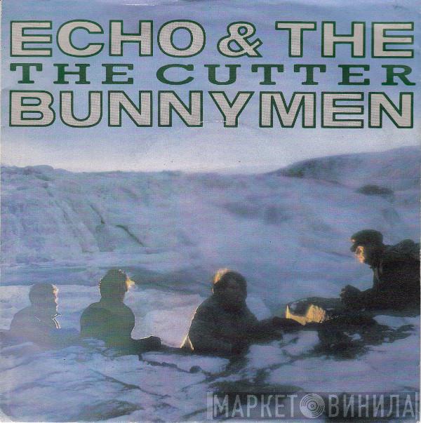  Echo & The Bunnymen  - The Cutter