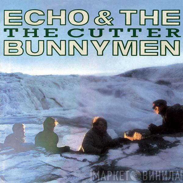 Echo & The Bunnymen - The Cutter