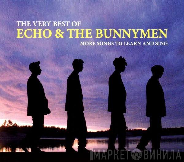  Echo & The Bunnymen  - The Very Best Of Echo & The Bunnymen (More Songs To Learn And Sing)