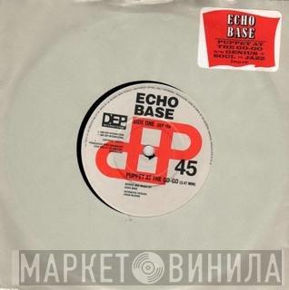 Echo Base  - Puppet At The Go-Go