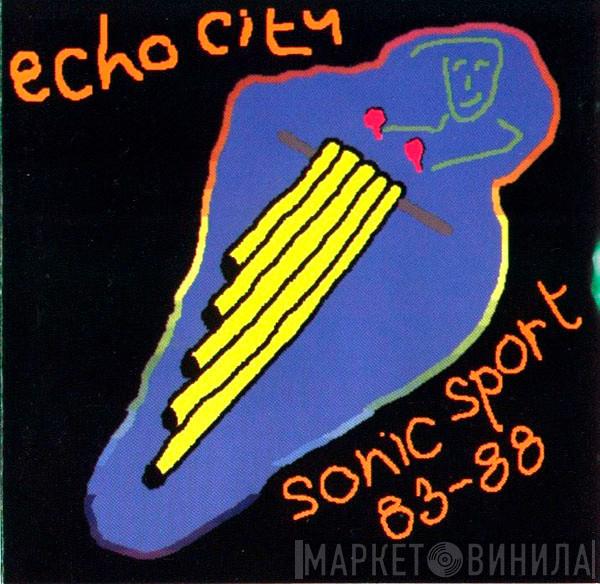 Echo City - Sonic Sport 83-88 Part 1