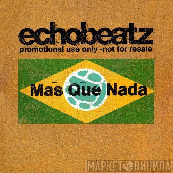 Echobeatz - Mas Que Nada