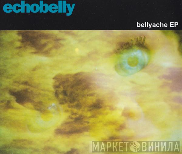 Echobelly - Bellyache EP