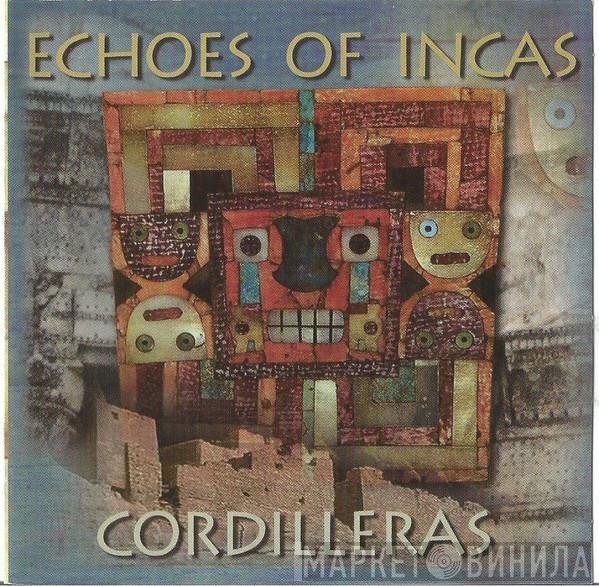 Echoes Of Incas - Cordilleras