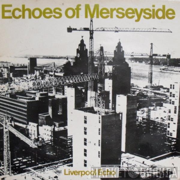  - Echoes Of Merseyside