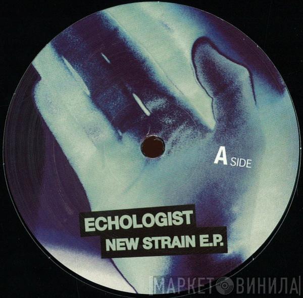 Echologist - New Strain E.P.