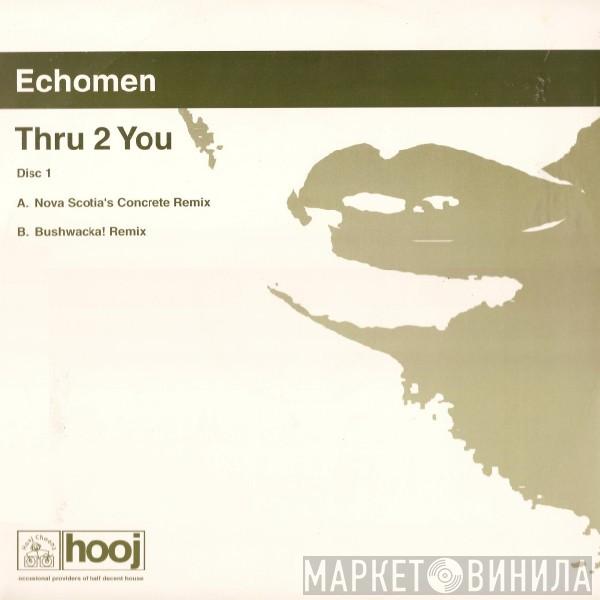Echomen - Thru 2 You