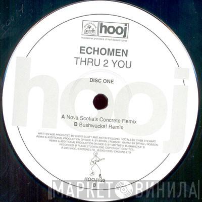 Echomen - Thru 2 You
