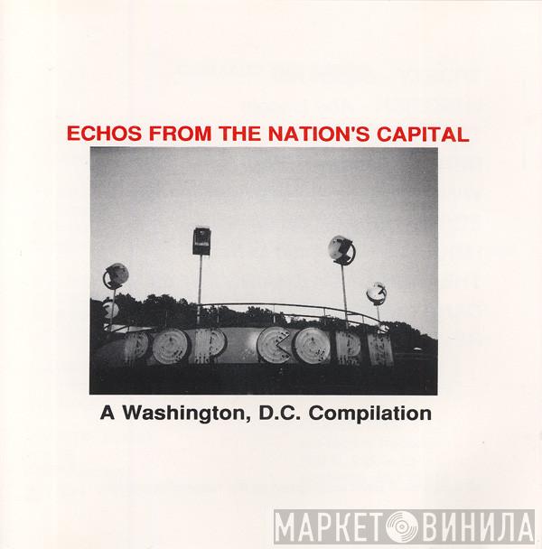  - Echos From The Nation's Capital (A Washington, D.C. Compilation)