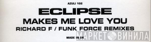 Eclipse - Makes Me Love You