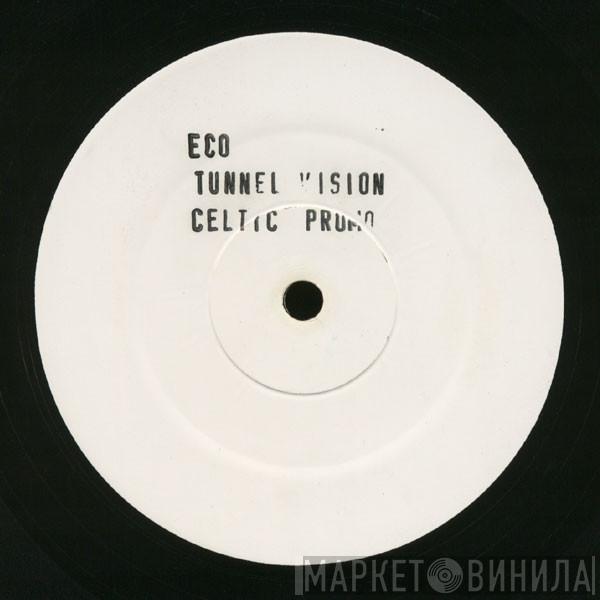 Eco  - Tunnel Vision / Another Reality / Emission