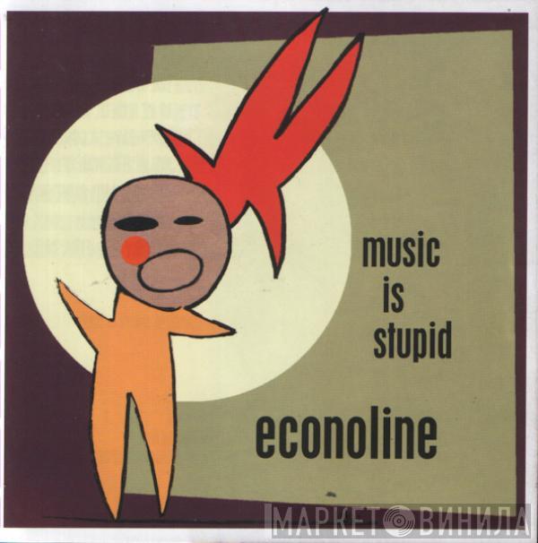 Econoline - Music Is Stupid