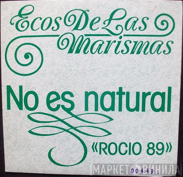 Ecos De Las Marismas - No Es Natural - Rocio 89