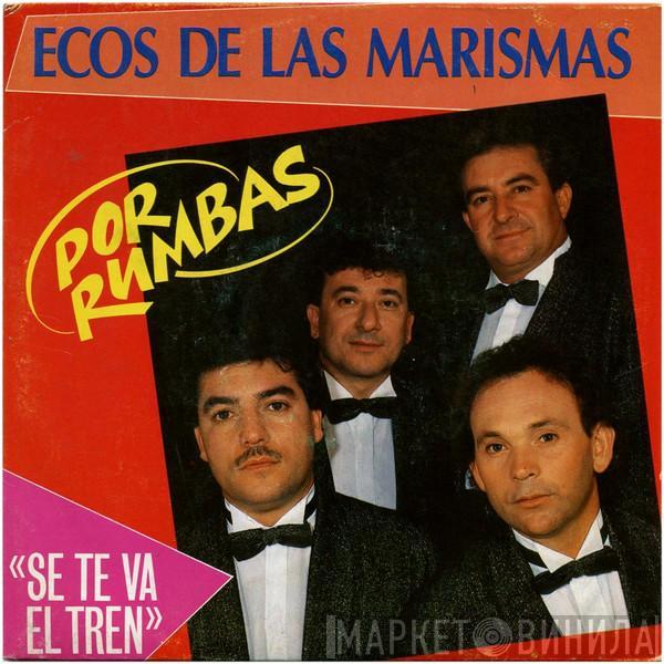 Ecos De Las Marismas - Por Rumbas - Se Te Va El Tren