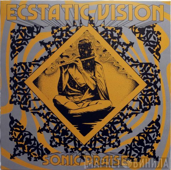 Ecstatic Vision - Sonic Praise