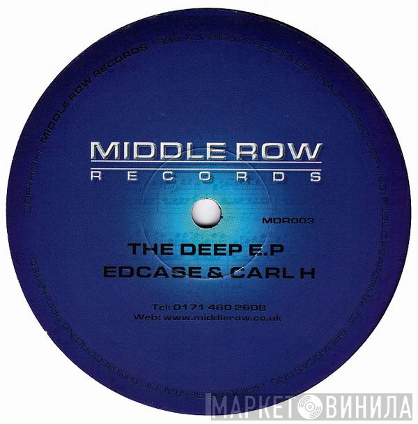 Ed Case, Carl H - The Deep E.P