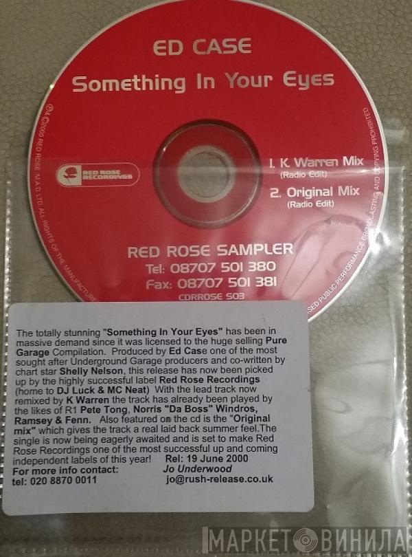 Ed Case - Something In Your Eyes