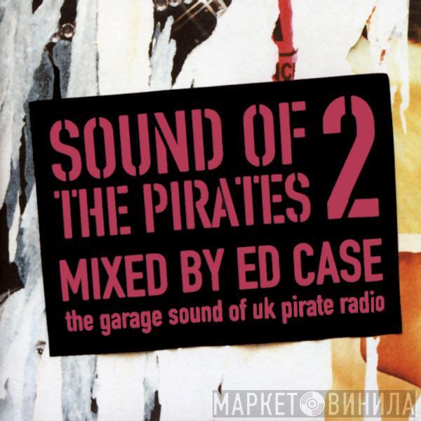 Ed Case - Sound Of The Pirates 2