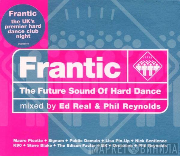 Ed Real, Phil Reynolds - Frantic - The Future Sound Of Hard Dance